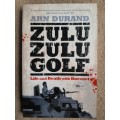 Zulu Zulu Golf: Life and Death with Koevoet - Author: Arn Durand