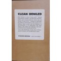 Clean Bowled - Peter Pollock