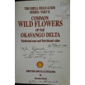 The Shell Field Guide - Common Wild Flowers of the Okavango Delta -Veronica Roodt