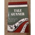 Tale Gunner:The Lighter side of South African Military Life - Author: A. J. Brooks