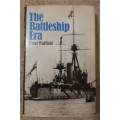The Battleship Era - Author: Peter Padfield