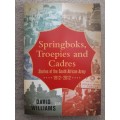 Springboks, Troepies and Cadres: Stories of the South African Army 1912-2012 - David Williams