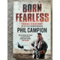 Born Fearless: From SAS to Mercenary: My Life as a Shadow Warrior. Phil Campion
