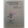 Jampie Gaan Grens Toe - Author: Andrew McCallaghan