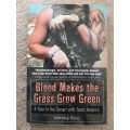 Blood Makes the Grass Grow Green: A year in the Desert with Team America - Author Johnny Rico