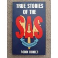 True Stories of the SAS: The Special Air Service - Author: Robin Hunter