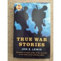 True War Stories - Author: Jon E. Lewis