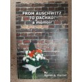 From Auschwitz to Dachau: A Memoir - Author: Baniel G. Fischer