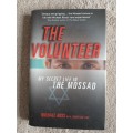 The Volunteer: My Secret Life in The Mossad - Author: Michael Ross with Jonathan Kay