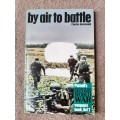 By Air to Battle - Author: Charles Macdonald