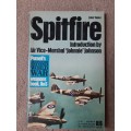 Spitfire, Introduction by Air Vice-Marshal `Johnnie` Johnson - Author: John Vader