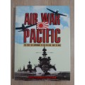 Air War Pacific: The Fight for Supremacy in the Far East: 1937 to 1945 - Author: Christy Campbell