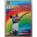 The Rainbow Game: A Random History of S.A. Soccer - Compiled and edited by Jack Blades