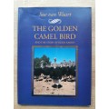 The Golden Camel Bird and the story of Klein Karoo - Author: Sue van Waart