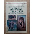 Sasol First Field Guide to Animal Tracks of Southern Africa - Author: Louis Liebenberg