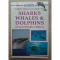 Sasol First Field Guide to Sharks, Whales and Dolphins of Southern Afrika - Author: Sean Fraser