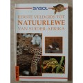 Sasol Eerste Veldgids tot Natuurlewe van Suder-Afrika - Author: Sean Fraser and Tracey Hawthorne