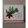 What Succulent is that? - Author: Hazel Stokes