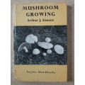 Mushroom Growing ~ Foyles Handbooks - Author: Arthur J. Simons