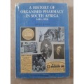 A History of Organised Pharmacy in South Africa 1885-1950 - Author: Mike Ryan