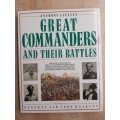Great Commanders and Their Battles - Author: Anthony Livesey