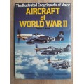 The Illustrated Encyclopedia of Major Aircraft of World War II - Author: Francis K. Mason