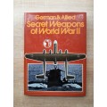 German & Allied Secret Weapons of World War II - Author: Ian V. Hogg & J.B. King
