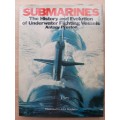 Submarines: The History & Evolution of Underwater Fighting Vessels - Author: Anthony Preston
