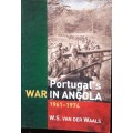 Portugal`s War in Angola 1961 - 1974 W S Van Der Waals
