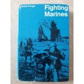 Fighting Marines - Author: Patrick Pringle