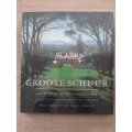 Groote Schuur: Great Granary to Stately Home - Auhtor: Phillida Brooke Simons