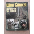War Games! ~Rehearsal for Battle - Author: Arnold Meiser & Will Fowler