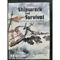Shipwreck & Survival on the South-East Coast of Africa - Author: A R Willcox