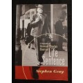 Life Sentence: A biography of Herman Charles Bosman - Author: Stephen Gray
