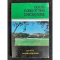 God`s Forgotten Cricketers - Edited: André Odendaal
