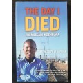 The Day I Died: A true story of survival - Author: Thembelani Ngenelwa