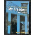 My Freedom, My Passion: Out of the Storm of Robben Island - Author: Modise Phekonyane