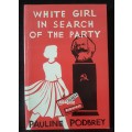 White Girl In Search of the Party - Author: Pauline Podbrey