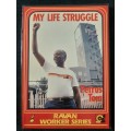 My Life Struggle: The Story of Petrus Tom - Author: Petrus Tom