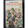 Fires on the Plain - Author: Ivan Morris~Translated from the Japanese, Shõhei Õoka
