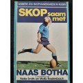 Skop Saam met Naas Botha - Author: Nelie Smith & Wally Rautenbach