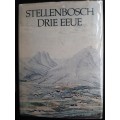 Stellenbosch Drie Eeue - Edited: Francois Smuts