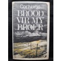 Brood vir my Broer - Author: Cor Nortjé