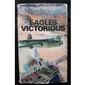 Eagles Victorious - Author: H.J. Martin & Neil Orpen