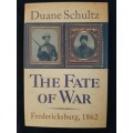 The Fate of War: Fredericksburg, 1862 - Author: Duane Schultz