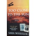 Too Close To The Sun - Sara Wheeler