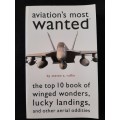 Aviation`s Most Wanted - Author: Steven A. Ruffin