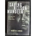 Saving Nelson Mandela - Author: Kenneth S. Broun