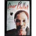 Dear Bullet ~ Or A letter to my Shooter - Author: Sixolile Mbalo