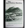 The Anti-Politics Machine - Author: James Ferguson